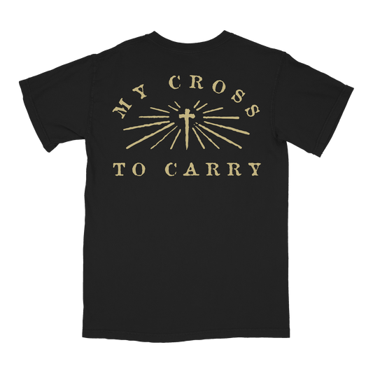 My Cross To Carry T-Shirt - T-Shirt